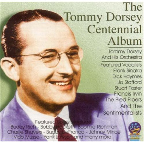 The Tommy Dorsey Centennial Album