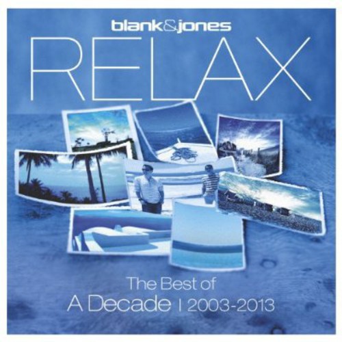Relax: Best of a Decade 2003 - 2013