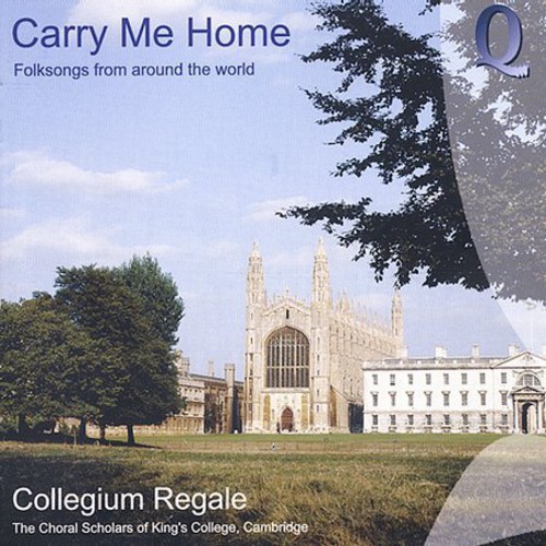 Collegium Regale - Carry Me Home: Folksongs from Around the World