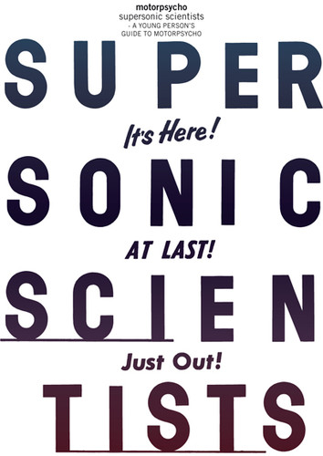 Supersonic Scientists: A Young Person's Guide to Motorpsycho