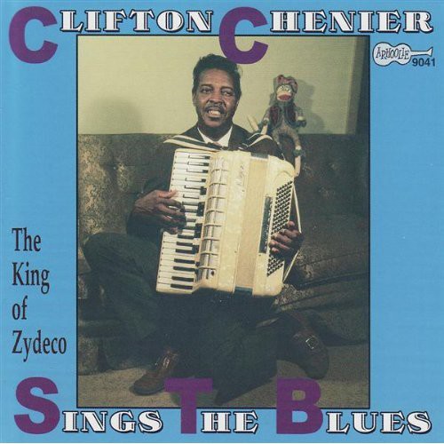 Clifton Chenier - Clifton Sings The Blues