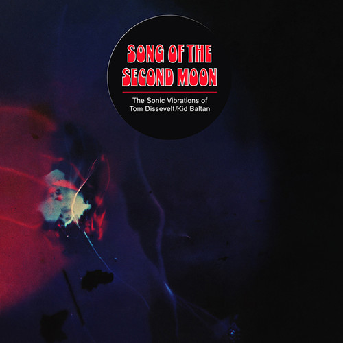 Tom Dissevelt / Kid Baltan - Song Of The Second Moon: Sonic Vibrations Of Tom vinyl record cover