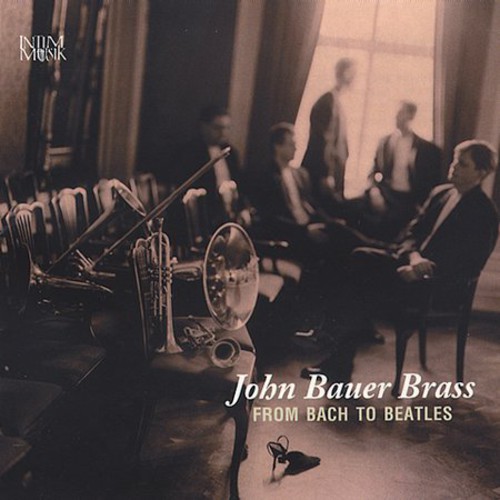 JOHN BRASS BAUER - From Bach to Beatles