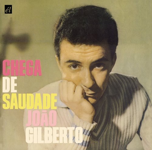 Joao Gilberto - Chega De Saudade (Bonus Tracks) vinyl record cover