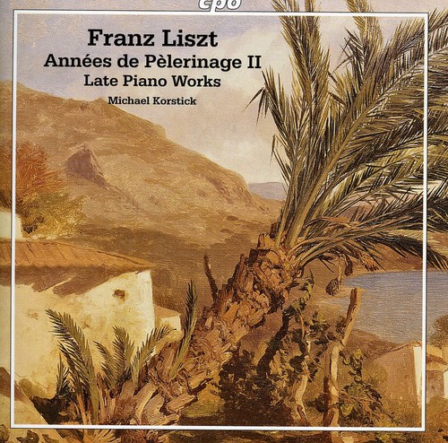 Annees de Pelerinage II / Late Piano Works