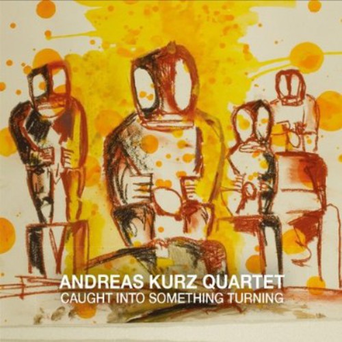 Andreas Kurz Quartet - Caught Into Something Turning vinyl record cover