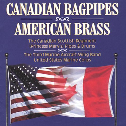 The Canadian Scottish Regiment and Third Marine Aircraft Wing Band - Canadian Bagpipes American Brass