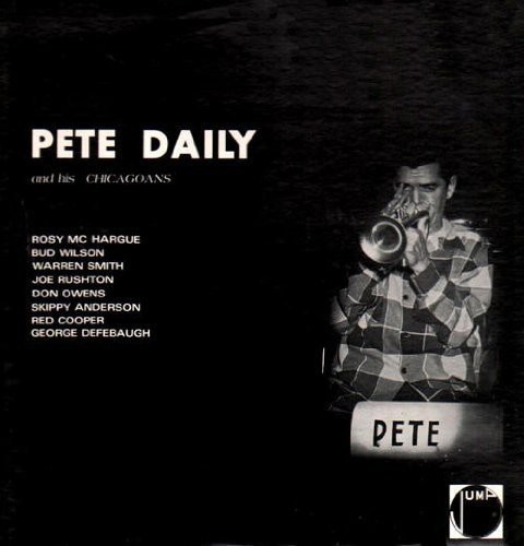 Pete Daily & His Chicagoans - Pete Daily and His Chicagoans vinyl record cover
