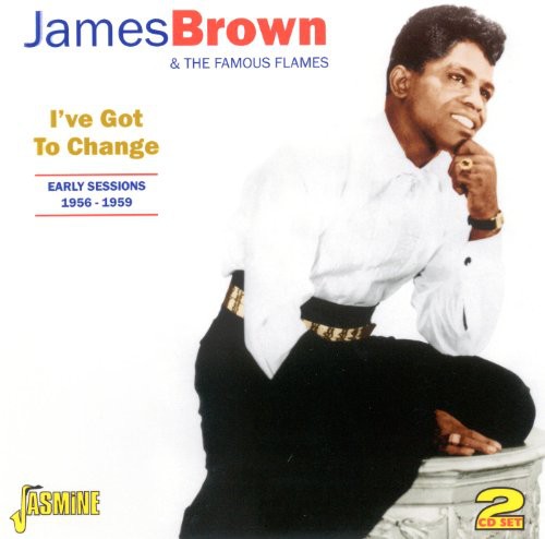 Ive Got To Change Early Sessions 1956-59