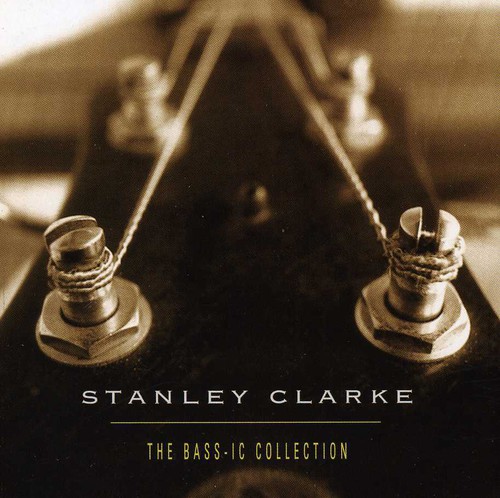Stanley Clarke - Bass-Ic Collection