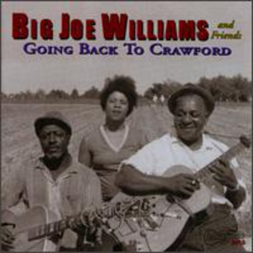 Big Joe Williams & Friends - Going Back to Crawford