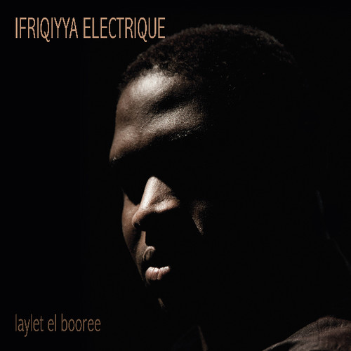 Ifriqiyya Electrique - Laylet El Booree vinyl record cover