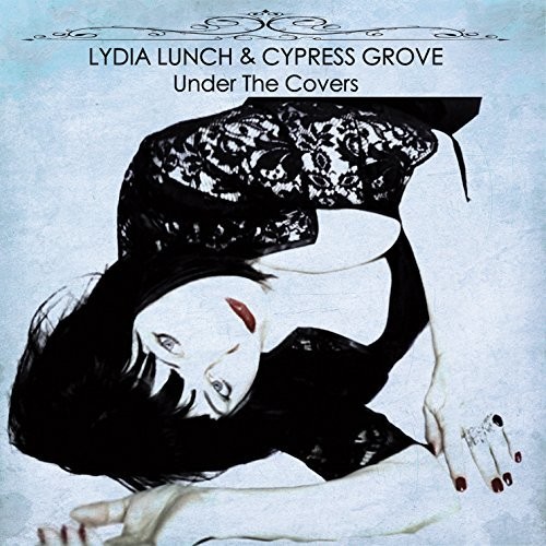Lydia Lunch & Cypress Grove - Under The Covers vinyl record cover