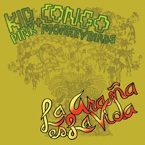 Kid Congo & The Pink Monkey Birds - La Arana Es la Vida vinyl record cover