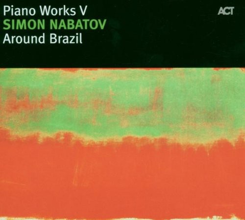 Piano Works: Around Brazil 5 (Ger)