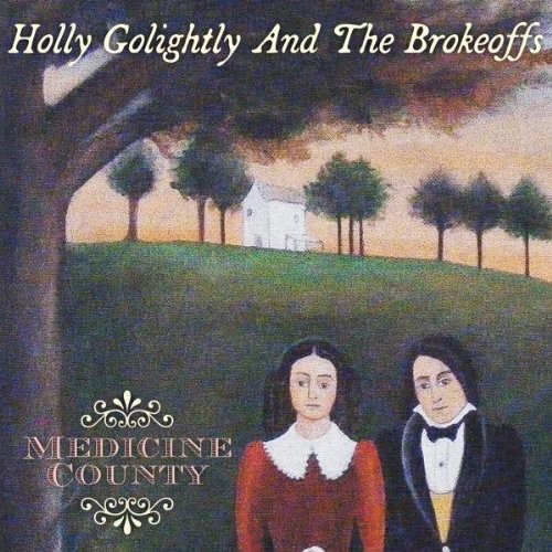 Holly Golightly & The Brokeoffs - Medicine County vinyl record cover