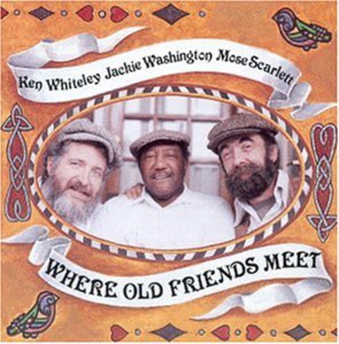 Scarlett/Washington/Whiteley - Where Old Friends Meet