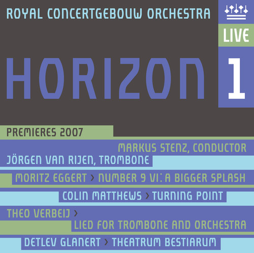 Royal Concertgebouw Orchestra - Horizon 1 Premieres 2007