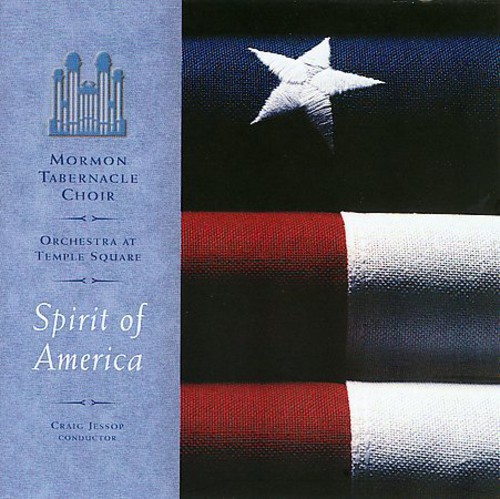 The Tabernacle Choir at Temple Square - Spirit of America