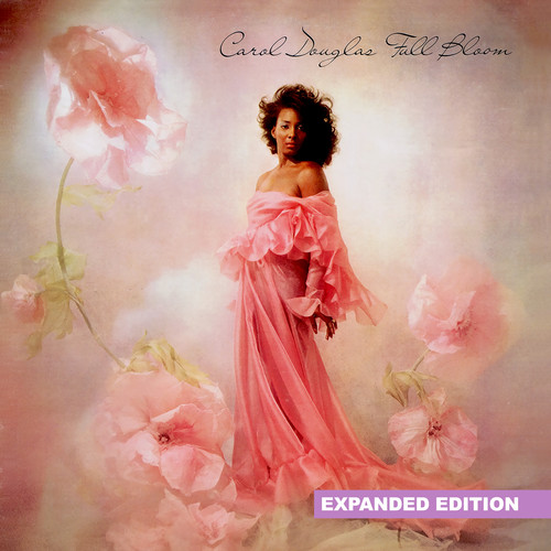 Carol Douglas - Full Bloom (Expanded Edition) [Digitally Remastered]