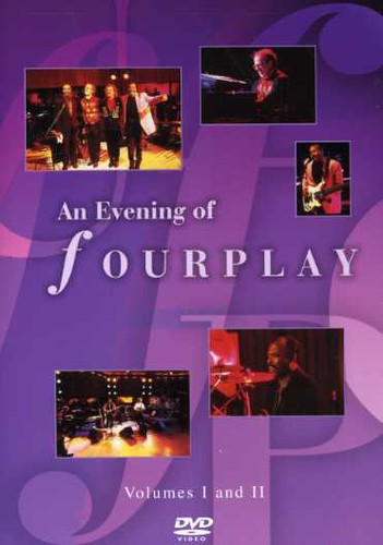 Fourplay - An Evening of Fourplay: Volumes I and II