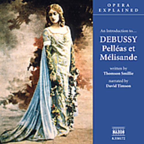 David Timson - Introduction to Debussy: Pelleas Et Melisande
