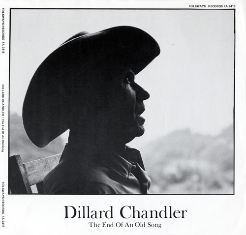 Dillard Chandler - Dillard Chandler: The End of An Old Song