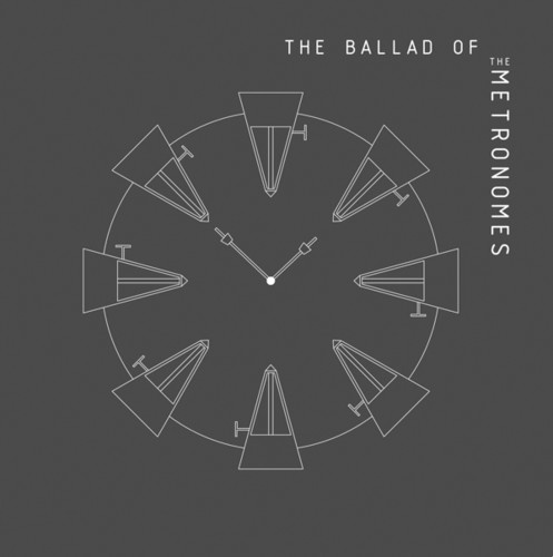 Ballads of the Metronomes