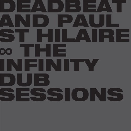 Deadbeat & Paul St Hilaire - Infinity Dub Sessions vinyl record cover