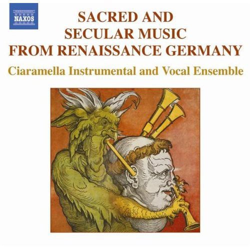 Sacred & Secular Music From Re - Sacred & Secular Music from Renaissance Germany