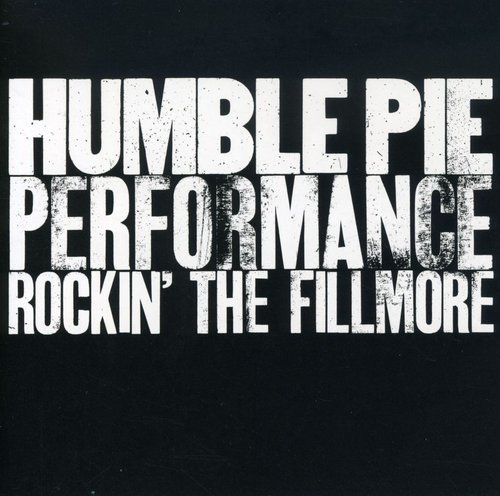 Humble Pie - Rockin the Fillmore