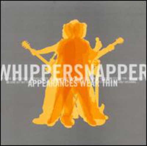 Whippersnapper - Appearances Wear Thin