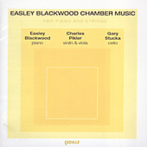 Easley Blackwood - Chamber Music for Piano & Strings