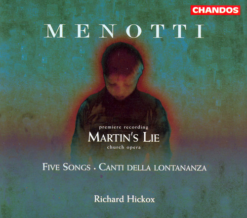 Richard Hickox - Martin's Lie / Five Songs / Canti Della Lontananza