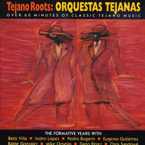 Tejano Roots-Orquestas Teja - Tejano Roots: Orquestas Tejanas (1947-60) / Var