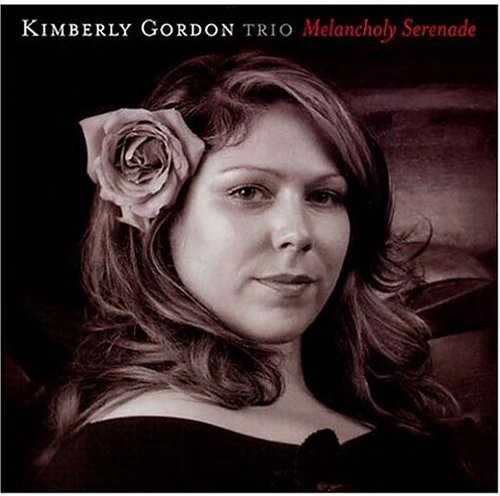 Kimberly Gordon Trio - Melancholy Serenade