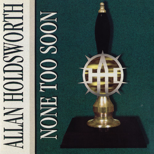 Allan Holdsworth - None Too Soon vinyl record cover
