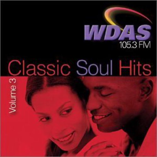 Classic Soul Hits 3: Wdas FM / Various