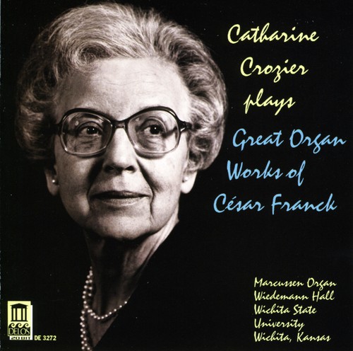 Catharine Crozier - Crozier Plays Great Organ Works of Cesar Franck