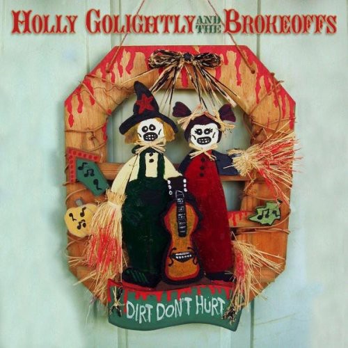 Holly Golightly & the Brokeoffs/Holly Golightly - Dirt Don't Hurt vinyl record cover