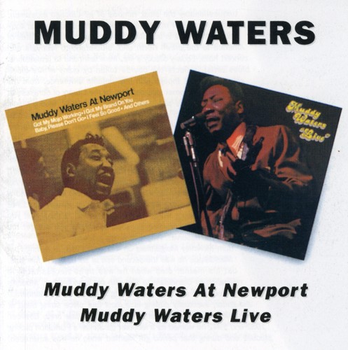Muddy Waters At Newport/Muddy Waters Live