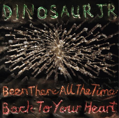 Dinosaur Jr. - Been There All Time /Back to Your He