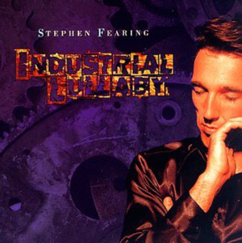 Stephen Fearing - Industrial Lullaby