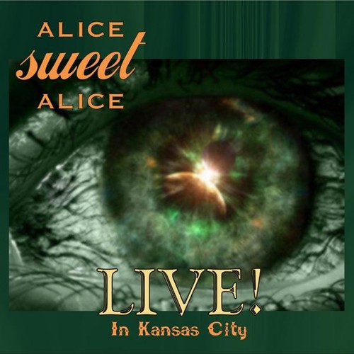 Alice Sweet Alice - Live! in Kansas City