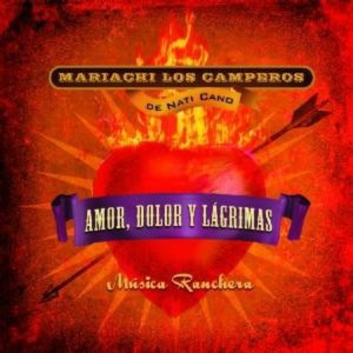 Mariachi Los Camperos De Nati Cano - Musica Ranchera: Amor Dolor y Lagrimas