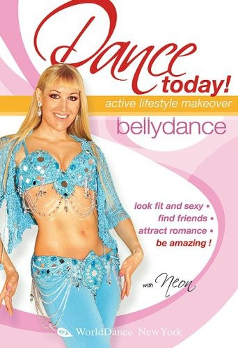 Neon - Dance Today: Bellydance - Active Lifstyle Makeover