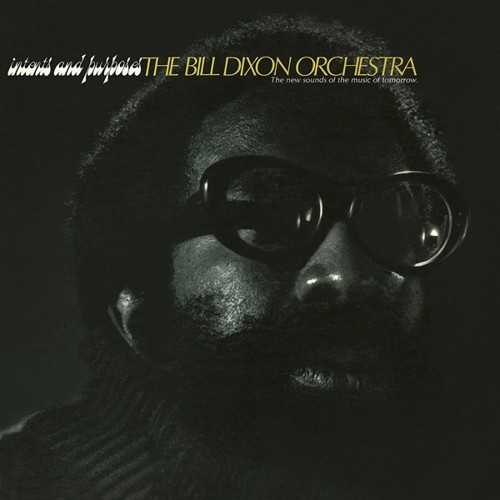 Bill Dixon - Intents & Purposes vinyl record cover