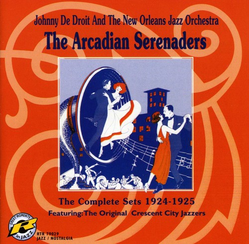 De Johnny Droit & The New Orle - Arcadian Serenaders: Complete Sets 1924-1925