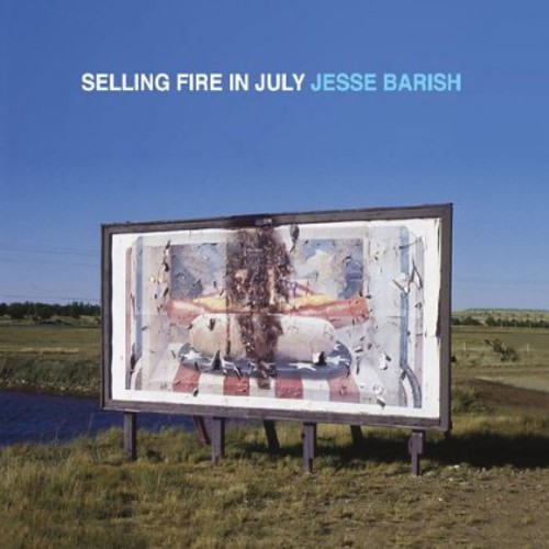 Jesse Barish - Selling Fire in July