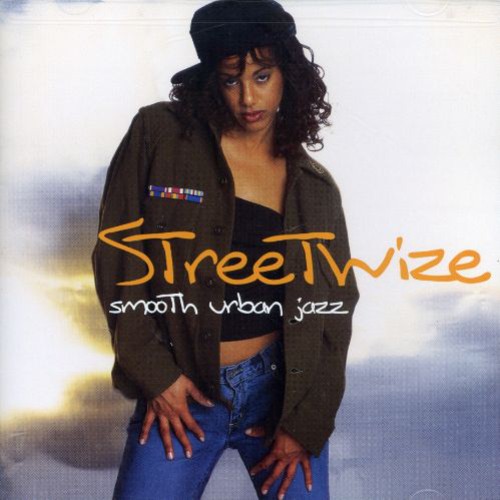 Streetwize-Smooth Urban Jazz - Streetwize: Smooth Urban Jazz